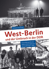 West-Berlin und der Umbruch in der DDR - Stefanie Eisenhuth