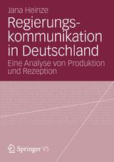 Regierungskommunikation in Deutschland - Jana Heinze