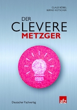 Der clevere Metzger - Claus B&ouml;bel, Bernd K&uuml;tscher