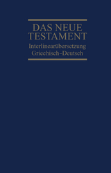 Interlinear&uuml;bersetzung Neues Testament, griechisch-deutsch - 