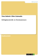 Erfolgskontrolle in Destinationen -  Timo Zebisch,  Ellen Csizmadia