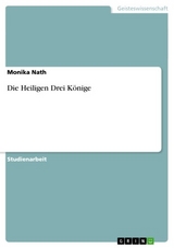 Die Heiligen Drei K&ouml;nige -  Monika Nath