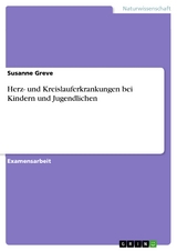 Herz- und Kreislauferkrankungen bei Kindern und Jugendlichen -  Susanne Greve