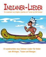 Noten "Indianer-Lieder" von Stephen Janetzko - Stephen Janetzko, Rolf Krenzer