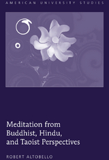 Meditation from Buddhist, Hindu, and Taoist Perspectives - Robert Altobello