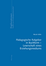 P&auml;dagogische Ratgeber in Buchform &ndash; Leserschaft eines Erziehungsmediums - Nicole Keller