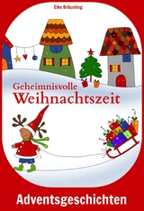 Geheimnisvolle Weihnachtszeit - Elke Br&auml;unling