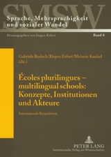 Écoles plurilingues – multilingual schools: Konzepte, Institutionen und Akteure - 