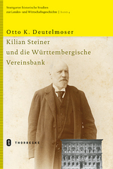 Kilian Steiner und die W&uuml;rttembergische Vereinsbank - Otto K. Deutelmoser