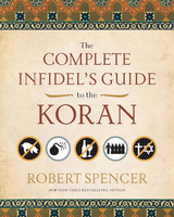 Complete Infidel's Guide to the Koran -  Robert Spencer