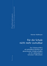 Fuer die Schule nicht mehr zumutbar - Werner H&uuml;rlimann