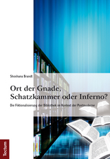 Ort der Gnade, Schatzkammer oder Inferno? - Shoshana Brandt