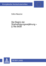 Der Beginn der Strafverfolgungsverjaehrung &sect; 78a StGB - Esther Nazarian