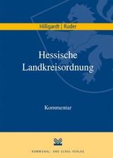 Hessische Landkreisordnung (HKO) - Jan Hilligardt, Tim Ruder, Astrid Deicke-Sch&auml;fer, Thomas Euler, Gilbert Gornig, Thomas Naumann, Sven Simon, Bj&ouml;rn Spanknebel, J&uuml;rgen Sommer