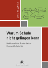 Warum Schule nicht gelingen kann - Christine D&uuml;nser