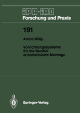 Vorrichtungssysteme f&uuml;r die flexibel automatisierte Montage - Armin Willy