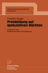 Preisbildung auf spekulativen M&auml;rkten - Friedrich Kugler