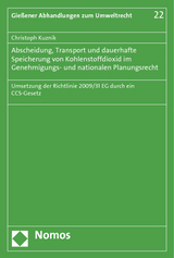 Abscheidung, Transport und dauerhafte Speicherung von Kohlenstoffdioxid im Genehmigungs- und nationalen Planungsrecht - Christoph Kuznik