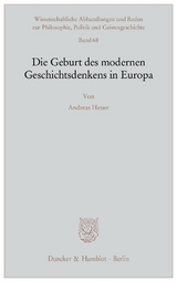 Die Geburt des modernen Geschichtsdenkens in Europa. - Andreas Heuer
