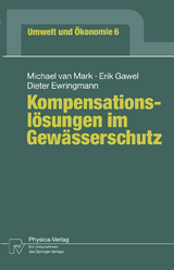 Kompensationsl&ouml;sungen im Gew&auml;sserschutz - Michael van Mark, Erik Gawel, Dieter Ewringmann