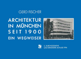 Architektur in M&uuml;nchen Seit 1900 - Gerd Fischer