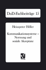 Kommunikationssysteme &mdash; Normung und soziale Akzeptanz - Heinzpeter H&ouml;ller