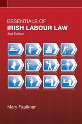 Essentials of Irish Labour Law - Faulkner, Mary