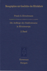 Die Anf&auml;nge des St&auml;dtewesens in Mitteleuropa - Frank G Hirschmann
