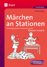 M&auml;rchen an Stationen Klasse 3/4 - Martina Knipp