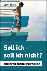 Soll ich - soll ich nicht? - Gloria Becker