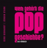 Wem geh&ouml;rt die Popgeschichte - Das H&ouml;rbuch - 