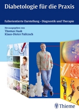 Diabetologie f&uuml;r die Praxis - Thomas Haak, Klaus-Dieter Palitzsch