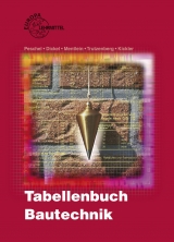 Tabellenbuch Bautechnik - Reinhardt Dickel, Jens Kickler, Horst Mentlein, Peter Peschel, Tobias Trutzenberg