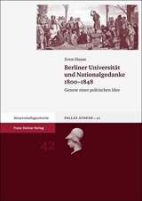 Berliner Universit&auml;t und Nationalgedanke 1800&ndash;1848 - Sven Haase