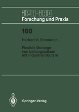 Flexible Montage von Leitungss&auml;tzen mit Industrierobotern - Herbert H. Emmerich