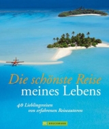 Die sch&ouml;nste Reise meines Lebens