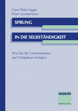 Sprung in die Selbst&auml;ndigkeit - Peter Gronemeier