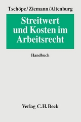 Streitwert und Kosten im Arbeitsrecht - Ulrich Tsch&ouml;pe, Werner Ziemann, Stephan Altenburg