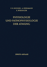 Physiologie und Pathophysiologie der Atmung - Paul H. Rossier, Albert B&uuml;hlmann, Klaus Wiesinger