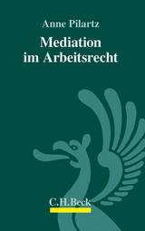 Mediation im Arbeitsrecht - Annegret Pilartz