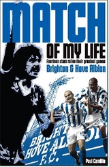Brighton & Hove Albion Match of My Life - Camillin, Paul