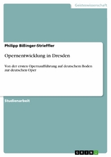 Opernentwicklung in Dresden - Philipp Bi&szlig;inger-Strieffler