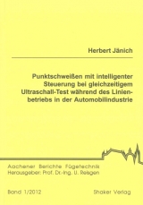 Punktschwei&szlig;en mit intelligenter Steuerung bei gleichzeitigem Ultraschall-Test w&auml;hrend des Linienbetriebs in der Automobilindustrie - Herbert J&auml;nich