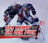 Der Kampf um den Puck - Dieter R&ouml;hl, Bernd G&ouml;tz, Holger Frenzel
