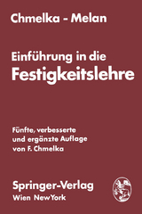 Einf&uuml;hrung in die Festigkeitslehre f&uuml;r Studierende des Bauwesens - Fritz Chmelka, Ernst Melan