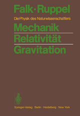 Mechanik Relativit&auml;t Gravitation - Gottfried Falk, Wolfgang Ruppel