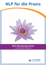 NLP-Metaprogramme - Roger Peschla, Michael Pelzer, Gaby Gelnar, J&ouml;rg Umann, Ulrich Dziallas, Harald Kesten, Alfredeo Ferreira, Klaus Schmid, Stephan Landsiedel