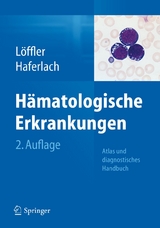 H&auml;matologische Erkrankungen - Helmut L&ouml;ffler, Torsten Haferlach