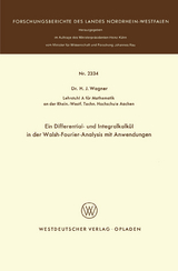 Ein Differential- und Integralkalk&uuml;l in der Walsh-Fourier-Analysis mit Anwendungen - Heinrich J. Wagner