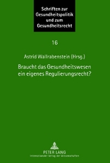 Braucht das Gesundheitswesen ein eigenes Regulierungsrecht? - 